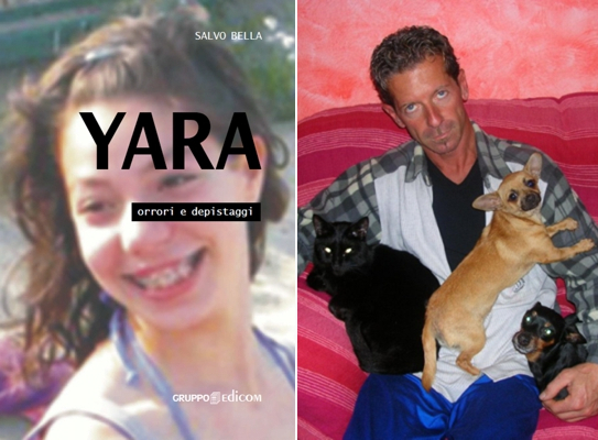 Salvo Bella "Yara, orrori e depistaggi"